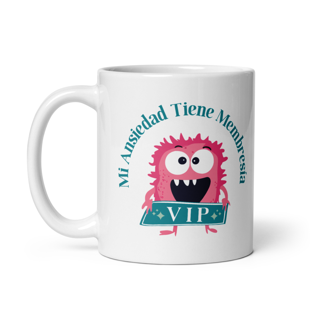 Mi ansiedad tiene membresía VIP 11oz